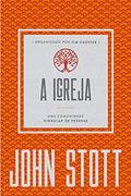 Ler A Igreja: uma comunidade singular de pessoas (O Cristão Contemporâneo Livro 4), do autor John Stott Ler A Igreja: uma comunidade singular de pessoas (O Cristão Contemporâneo Livro 4), do autor John Stott