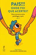 Ler Pais!!! Onde Foi que Acertei?, do autor Ligia Bonini; Denise Maia Ler Pais!!! Onde Foi que Acertei?, do autor Ligia Bonini; Denise Maia