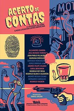 Acerto de contas: Treze histórias de crime & nova literatura latino-americana, do autor Vários autores