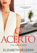 Ler O Acerto : CEOs Implacáveis - Livro 2, do autor Elizabeth Bezerra