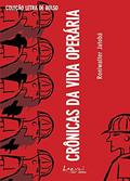 Ler Crônicas da Vida Operaria, do autor Roniwalter Jatoba