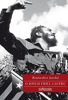 O Jovem Fidel Castro, do autor Roniwalter Jatobá