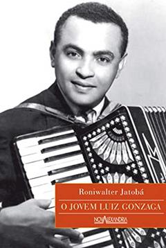 O Jovem Luiz Gonzaga, do autor Roniwalter Jatobá