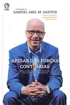 Apesar das Forças Contrarias, do autor Samuel Abel M. Santos
