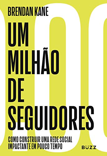 Ler Um milhão de seguidores: como construir uma rede social impactante em pouco tempo, do autor Brendan Kane