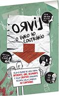 Ler Orvil: o livro ao contrário, do autor G. M Berrow Ler Orvil: o livro ao contrário, do autor G. M Berrow
