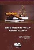 Ler Debates Jurídicos No Contexto Pandêmico Da Covid-19, do autor Rozane P. Ignácio; Elói M. Senhoras (organizadores)