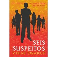 Seis Suspeitos, do autor Vikas Swarup