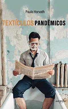 Textículos Pandêmicos, do autor Paulo Horvath