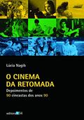 Ler O cinema da retomada: Depoimentos de 90 Cineastas dos Anos 90, do autor Lúcia Nagib Ler O cinema da retomada: Depoimentos de 90 Cineastas dos Anos 90, do autor Lúcia Nagib