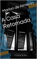 Ler A Casa Retomada, do autor Marlon de Almeida