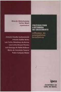 Políticas Para A Retomada Do Crescimento (Reflexões De Economistas Brasileiros), do autor Ricardo Bielschowsky; Carlos Mussi ( Org. )
