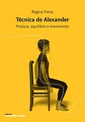 Ler Técnica de Alexander: postura, equilíbrio e movimento, do autor Regina Vieira Ler Técnica de Alexander: postura, equilíbrio e movimento, do autor Regina Vieira