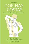 Ler DOR NAS COSTAS: Tratamentos alternativos e convencionais, do autor Clifford Pelletier