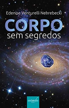 Corpo sem Segredos, do autor Edenise Venturelli Nehrebecki