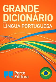 Grande Dicionário da Língua Portuguesa da Porto Editora, do autor Porto Editora