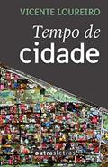 Ler Tempo de cidade (crônicas), do autor Vicente Loureiro