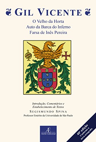 Ler Gil Vicente - O Velho da Horta, Auto da Barca do Inferno, Farsa de Inês Pereira, do autor Gil Vicente