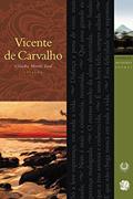 Ler Melhores Poemas Vicente de Carvalho: seleção e prefácio: Cláudio Murilo Leal, do autor Vicente De Carvalho Ler Melhores Poemas Vicente de Carvalho: seleção e prefácio: Cláudio Murilo Leal, do autor Vicente De Carvalho
