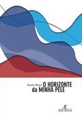 Ler O Horizonte da Minha Pele: (História de um Cubano Gay), do autor Emilio Bejel