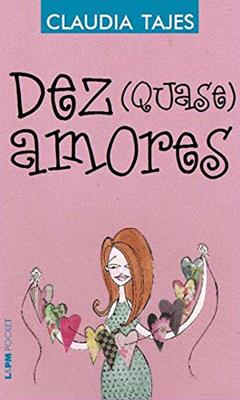 Dez (Quase) Amores, do autor Claudia Tajes