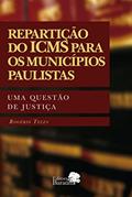 Ler Repartição do icms para os municípios paulistas uma questão de justiça, do autor Rogério Teles Ler Repartição do icms para os municípios paulistas uma questão de justiça, do autor Rogério Teles