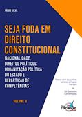 Ler SEJA FODA EM DIREITO CONSTITUCIONAL: Nacionalidade, Direitos Poli?ticos, Organizac?a~o Poli?tica do Estado e Repartic?a~o de Compete^ncias, do autor Fabio Silva