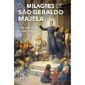 Ler Os Milagres de São Geraldo Majela: com Novena e Orações, do autor Editora Santuário Ler Os Milagres de São Geraldo Majela: com Novena e Orações, do autor Editora Santuário