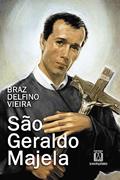 Ler Sao Geraldo Majela, do autor Braz Delfino Vieira Ler Sao Geraldo Majela, do autor Braz Delfino Vieira