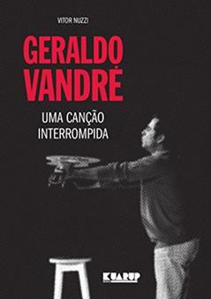 Geraldo Vandré: Uma Canção Interrompida, do autor Vitor Nuzzi