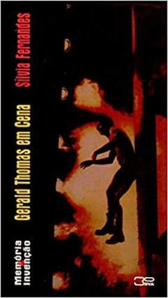 Memória e invenção: Gerald Tomas em cena, do autor Silvia Fernandes