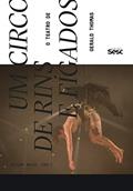 Ler Um circo de rins e fígados: O teatro de Gerald Thomas, do autor Gerald Thomas