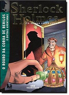 Sherlock Holmes. O Roubo Da Coroa De Berilos E Outras Aventuras, do autor Arthur Conan Doyle