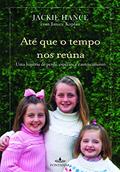 Ler Até que o tempo nos reúna, do autor Jackie Hance; Janice Kaplan