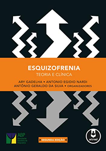 Ler Esquizofrenia: Teoria e clínica, do autor Ary Gadelha; Antonio Egidio Nardi; Antônio Geraldo da Silva Ler Esquizofrenia: Teoria e clínica, do autor Ary Gadelha; Antonio Egidio Nardi; Antônio Geraldo da Silva