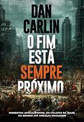 Ler O fim está sempre próximo: momentos apocalípticos, do colapso da Idade do Bronze até ameaças nucleares, do autor Dan Carlin Ler O fim está sempre próximo: momentos apocalípticos, do colapso da Idade do Bronze até ameaças nucleares, do autor Dan Carlin