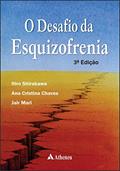 Ler O Desafio da Esquizofrenia, do autor Itiro Shirakawa; Ana Cristina Chaves; Jair Mari