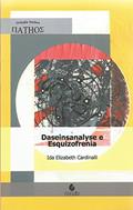Ler Daseinsanalyse e Esquizofrenia, do autor Ida Elizabeth Cardinalli