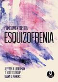 Ler Fundamentos da Esquizofrenia, do autor Jeffrey A. Lieberman; T. Scott Stroup; Diana O. Perkins