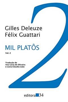 Mil platôs - vol. 2: Capitalismo e esquizofrenia 2, do autor Gilles Deleuze; Félix Guattari