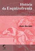 Ler História da Esquizofrenia, do autor Jean Garrabé