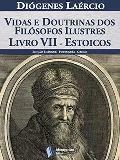 Vidas e doutrinas dos filósofos ilustres - Livro VII - Estoicos, do autor Diógenes Laércio