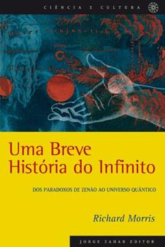 Uma Breve História Do Infinito. Coleção Ciência e Cultura, do autor Richard Morris
