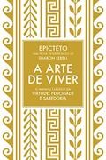 Ler A arte de viver: O manual clássico da virtude, felicidade e sabedoria, do autor Epicteto; Sharon Lebell Ler A arte de viver: O manual clássico da virtude, felicidade e sabedoria, do autor Epicteto; Sharon Lebell