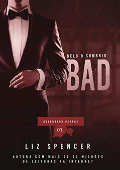 Bad | Quebrando Regras 03: Belo e Sombrio, do autor Liz Spencer