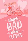 Ler Sobre Bad Boys & Flores, do autor Liz Spencer Ler Sobre Bad Boys & Flores, do autor Liz Spencer
