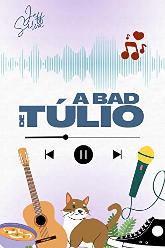 Ler A BAD DE TÚLIO, do autor Jeff Silva Ler A BAD DE TÚLIO, do autor Jeff Silva