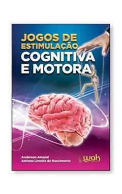 Jogos De Estimulação Cognitiva E Motora, do autor Anderson Do Amaral E Adriana Limeira Do Nascimento