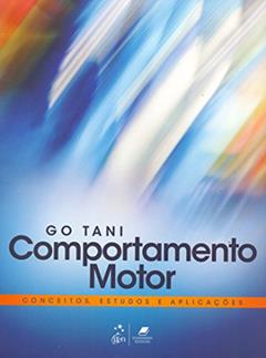 Comportamento Motor - Conceitos, Estudos e Aplicações, do autor Guanabara Koogan