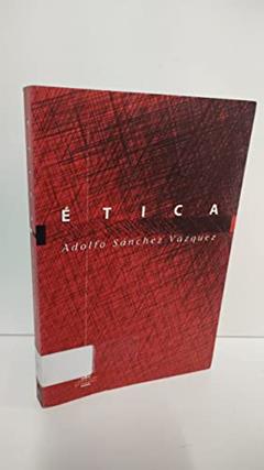 Ética, do autor Adolfo Sanchez Vasquez